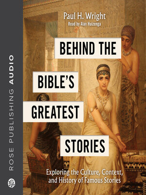 cover image of Behind the Bible's Greatest Stories
